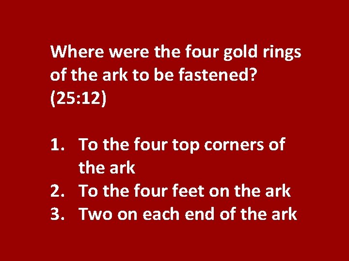 Where were the four gold rings of the ark to be fastened? (25: 12)