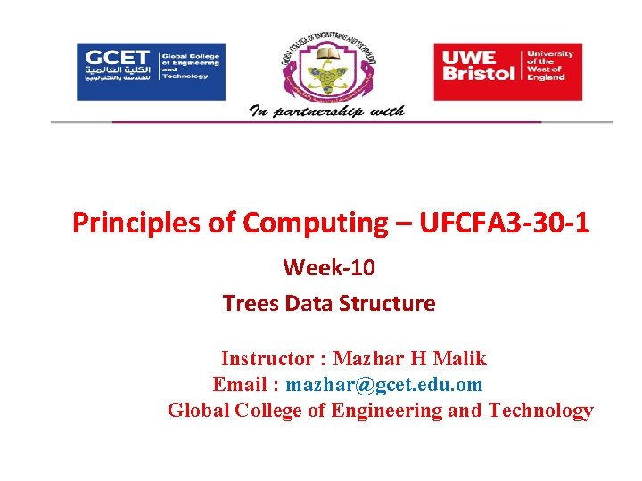 Principles of Computing – UFCFA 3 -30 -1 Week-10 Trees Data Structure Instructor :