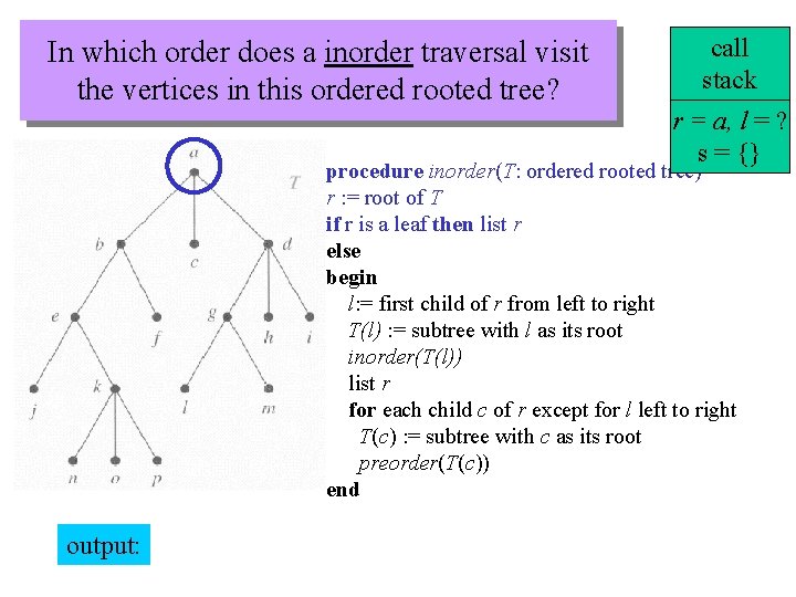 In which order does a inorder traversal visit the vertices in this ordered rooted