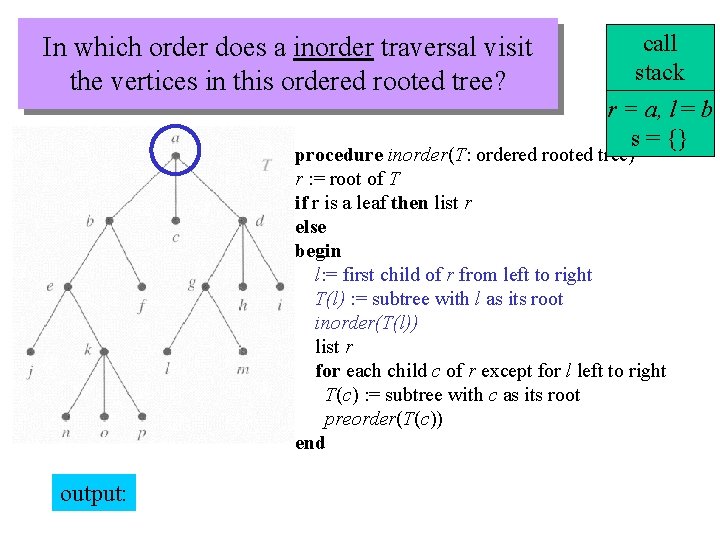 In which order does a inorder traversal visit the vertices in this ordered rooted