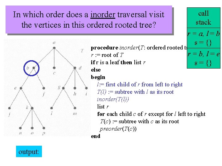 In which order does a inorder traversal visit the vertices in this ordered rooted