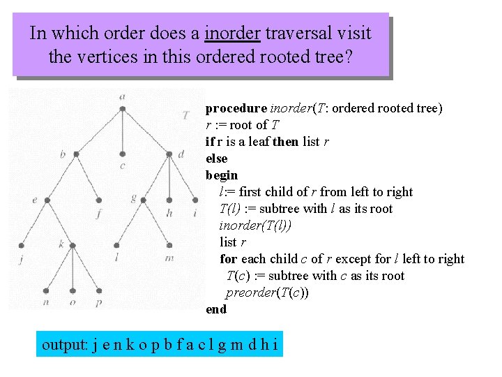 In which order does a inorder traversal visit the vertices in this ordered rooted