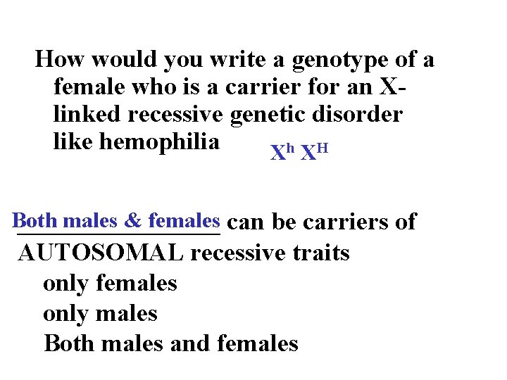 How would you write a genotype of a female who is a carrier for