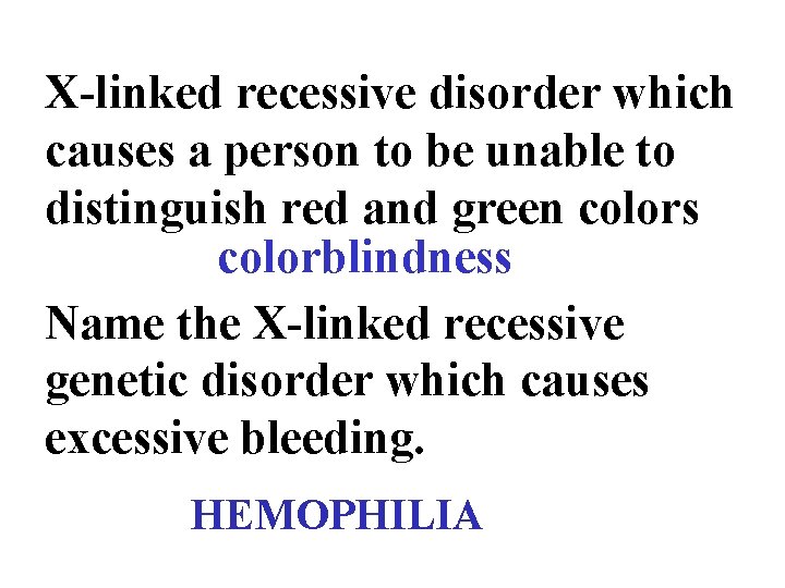 X-linked recessive disorder which causes a person to be unable to distinguish red and