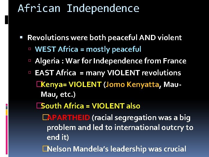 African Independence Revolutions were both peaceful AND violent WEST Africa = mostly peaceful Algeria