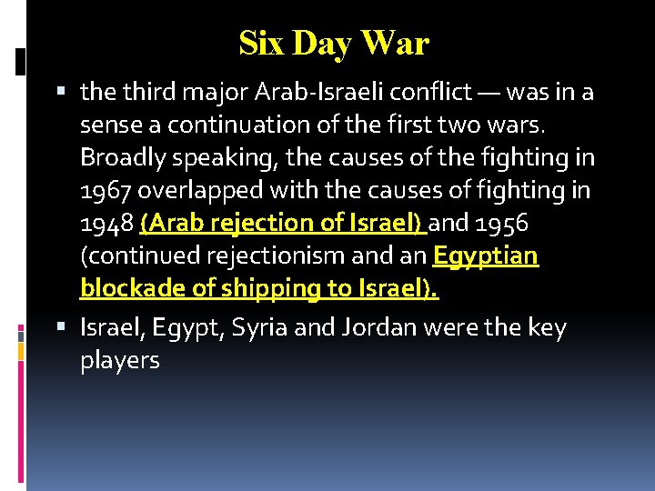 Six Day War the third major Arab-Israeli conflict — was in a sense a Six Day War the third major Arab-Israeli conflict — was in a sense a