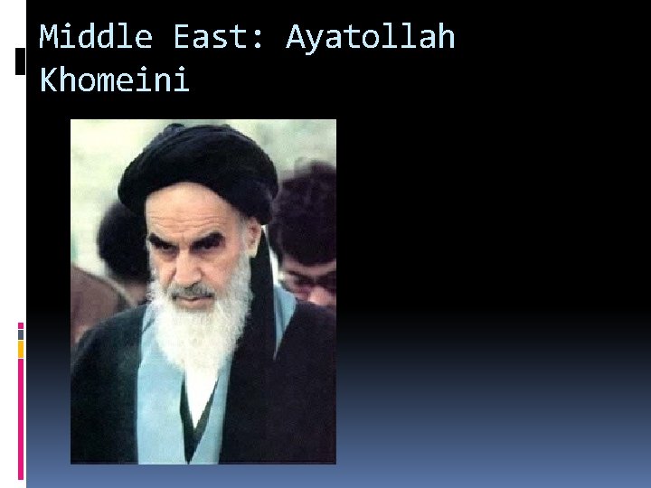 Middle East: Ayatollah Khomeini 