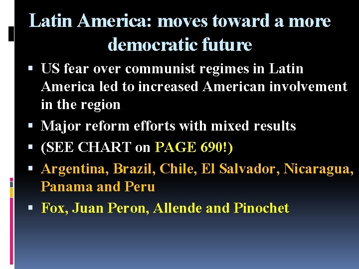 Latin America: moves toward a more democratic future US fear over communist regimes in Latin America: moves toward a more democratic future US fear over communist regimes in