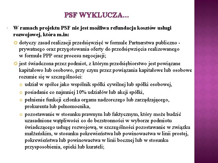 PSF WYKLUCZA… W ramach projektu PSF nie jest możliwa refundacja kosztów usługi rozwojowej, która