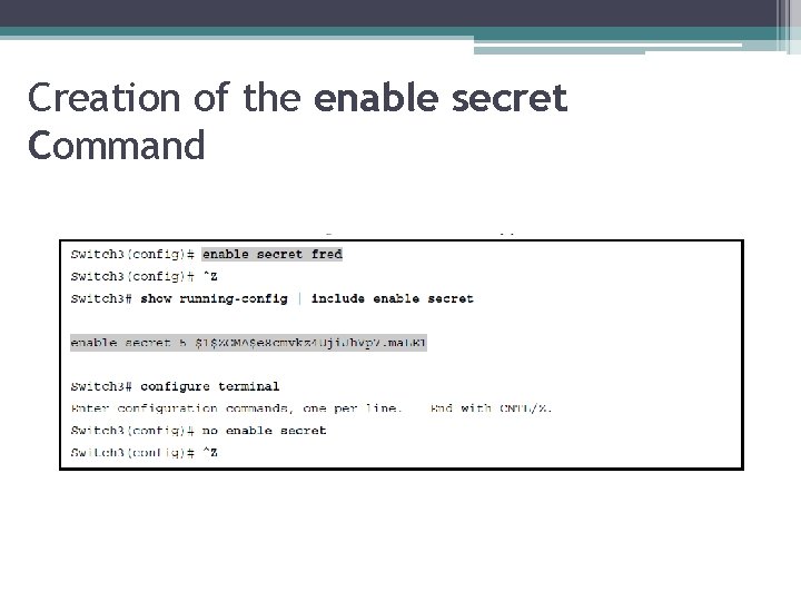 Creation of the enable secret Command 