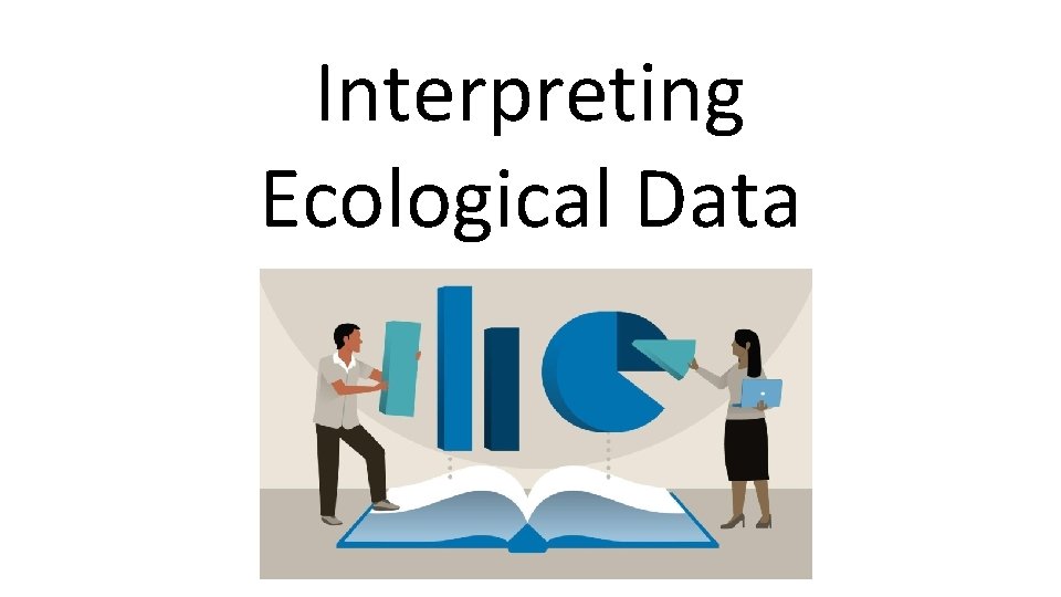 Interpreting Ecological Data 