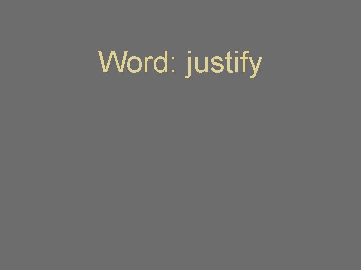 Word: justify 