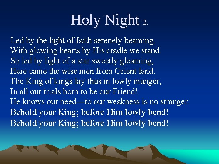 Holy Night 2. Led by the light of faith serenely beaming, With glowing hearts