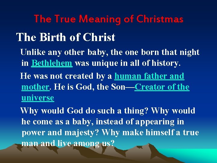 The True Meaning of Christmas The Birth of Christ Unlike any other baby, the