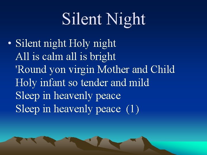 Silent Night • Silent night Holy night All is calm all is bright 'Round