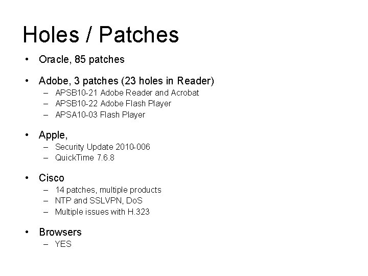 Holes / Patches • Oracle, 85 patches • Adobe, 3 patches (23 holes in