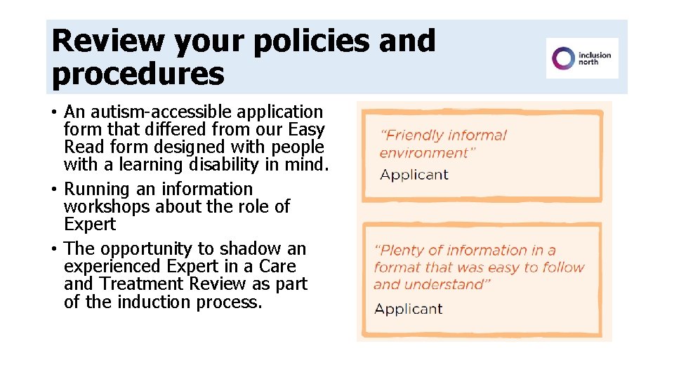 Review your policies and procedures • An autism-accessible application form that differed from our Review your policies and procedures • An autism-accessible application form that differed from our