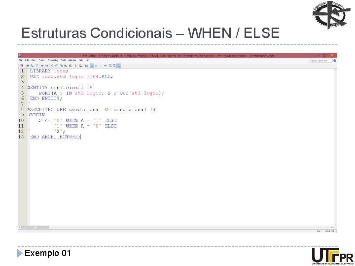 Estruturas Condicionais – WHEN / ELSE Exemplo 01 