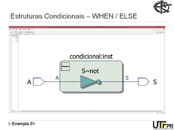 Estruturas Condicionais – WHEN / ELSE Exemplo 01 