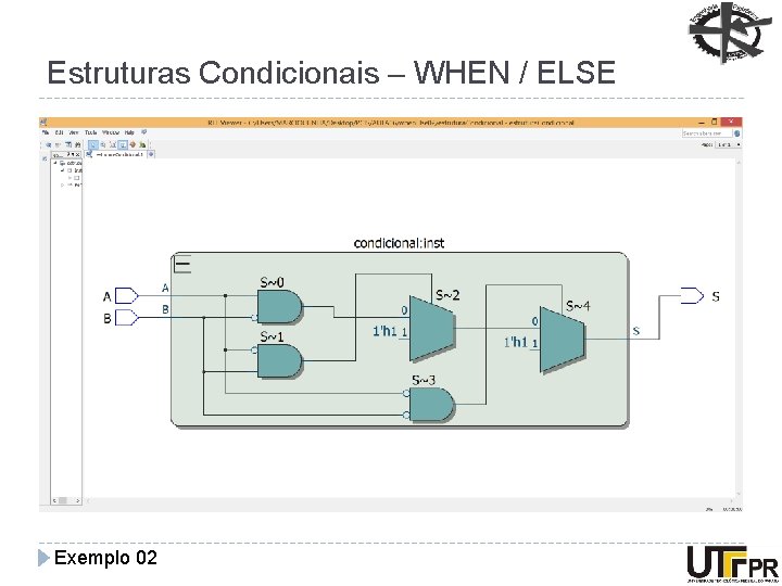 Estruturas Condicionais – WHEN / ELSE Exemplo 02 