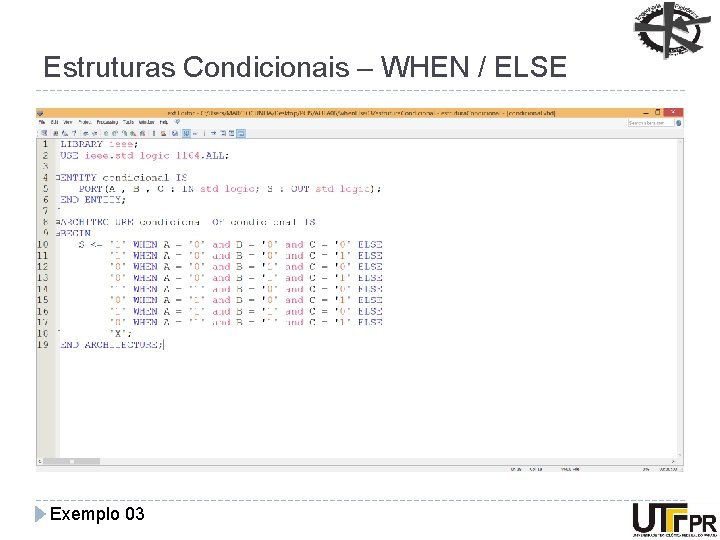 Estruturas Condicionais – WHEN / ELSE Exemplo 03 