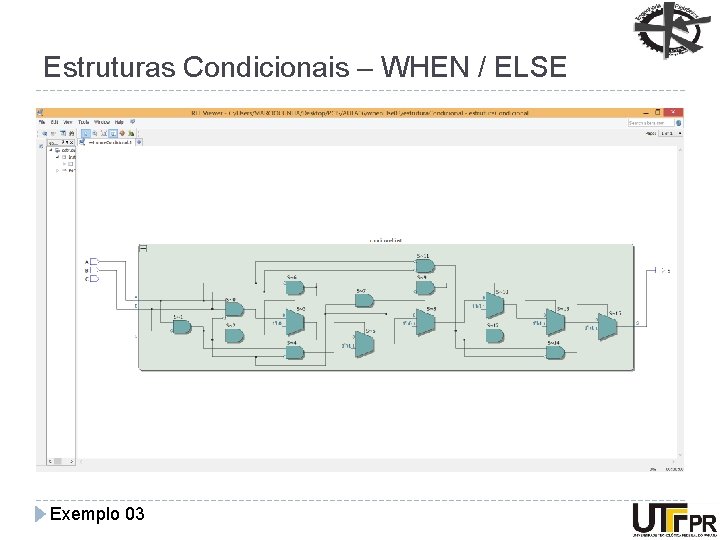 Estruturas Condicionais – WHEN / ELSE Exemplo 03 