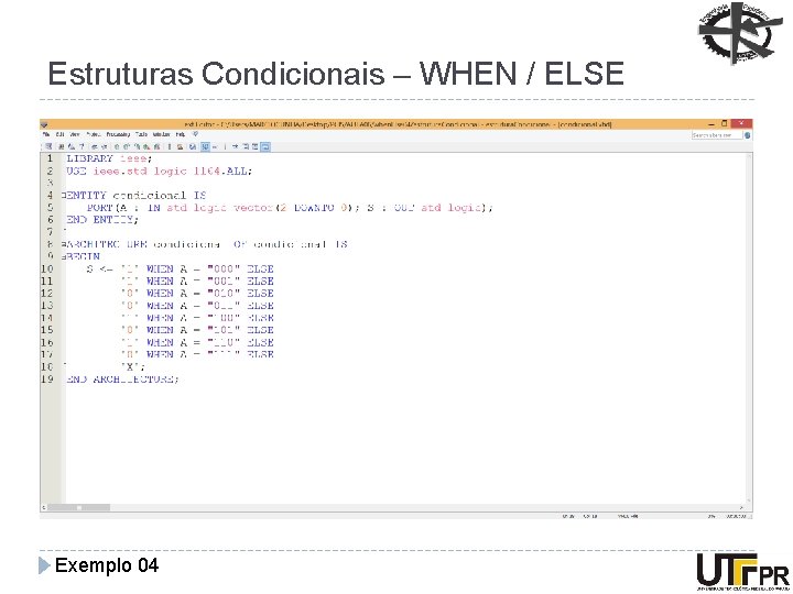 Estruturas Condicionais – WHEN / ELSE Exemplo 04 