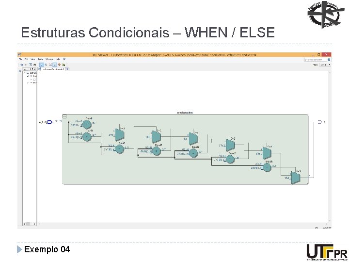 Estruturas Condicionais – WHEN / ELSE Exemplo 04 