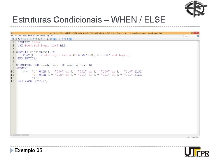 Estruturas Condicionais – WHEN / ELSE Exemplo 05 