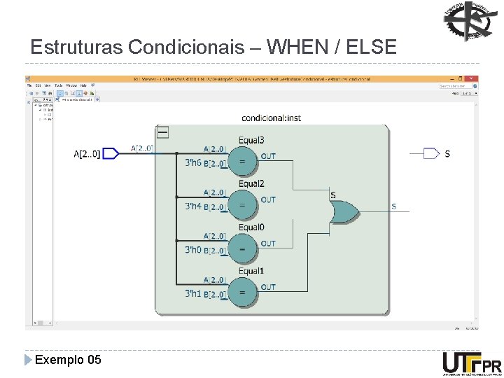 Estruturas Condicionais – WHEN / ELSE Exemplo 05 