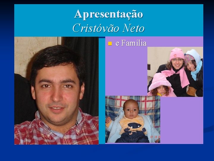 Apresentação Cristóvão Neto n e Família 