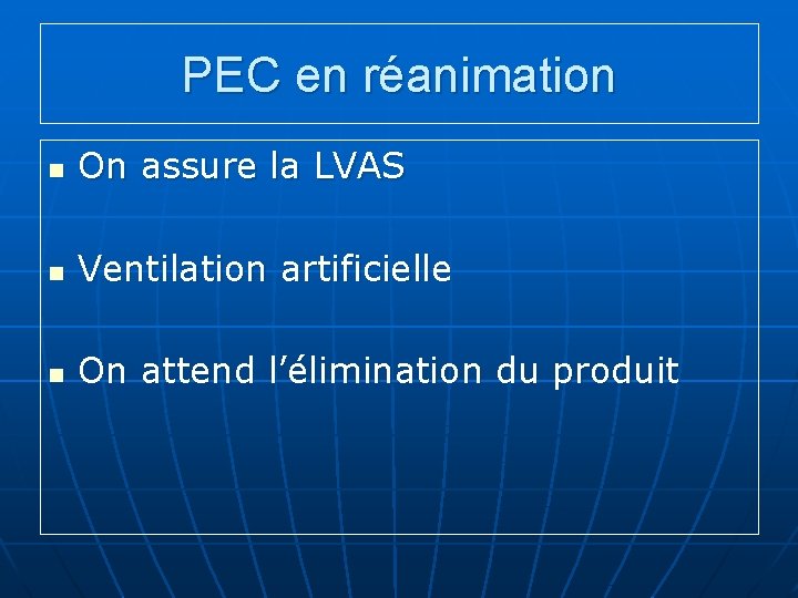 PEC en réanimation n On assure la LVAS n Ventilation artificielle n On attend