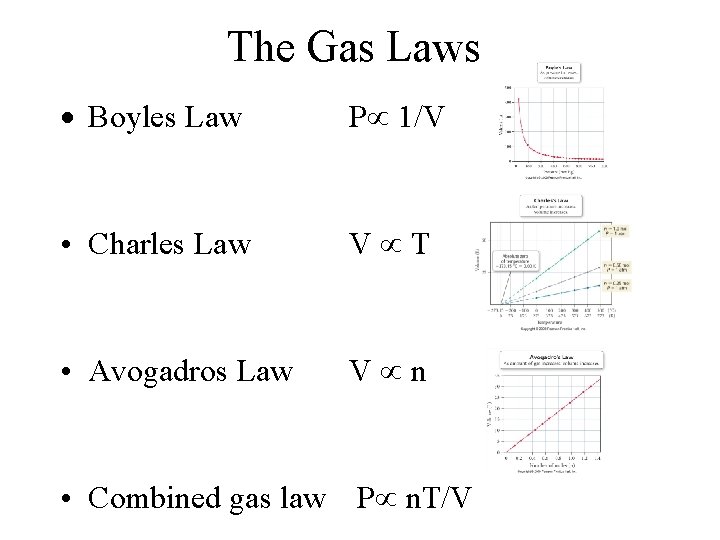 The Gas Laws · Boyles Law P 1/V • Charles Law V T •