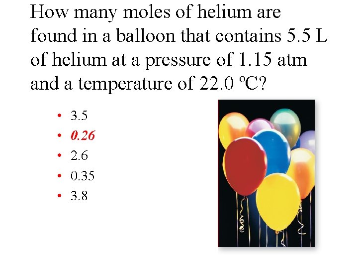 How many moles of helium are found in a balloon that contains 5. 5