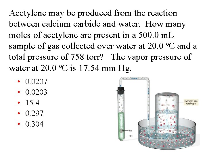 Acetylene may be produced from the reaction between calcium carbide and water. How many