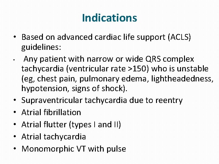 Indications • Based on advanced cardiac life support (ACLS) guidelines: • Any patient with Indications • Based on advanced cardiac life support (ACLS) guidelines: • Any patient with