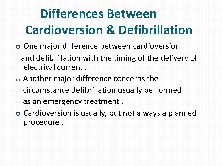 Differences Between Cardioversion & Defibrillation One major difference between cardioversion and defibrillation with the