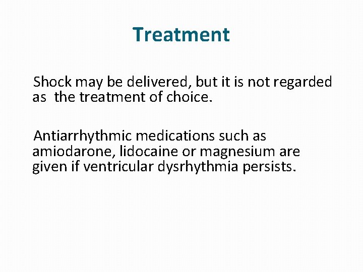 Treatment Shock may be delivered, but it is not regarded as the treatment of Treatment Shock may be delivered, but it is not regarded as the treatment of
