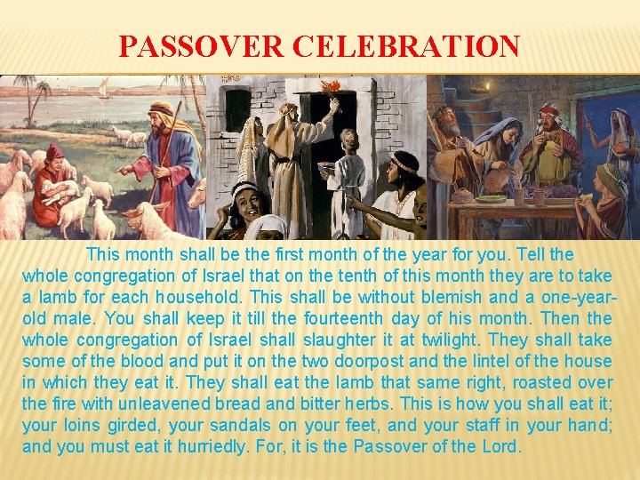 PASSOVER CELEBRATION This month shall be the first month of the year for you.