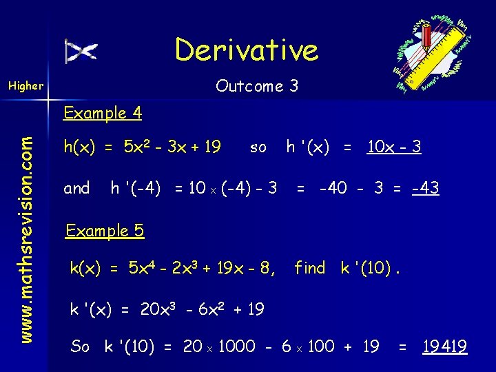 Derivative Outcome 3 Higher www. mathsrevision. com Example 4 h(x) = 5 x 2