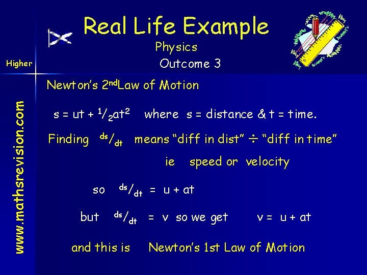Real Life Example Physics Outcome 3 Higher www. mathsrevision. com Newton’s 2 nd. Law