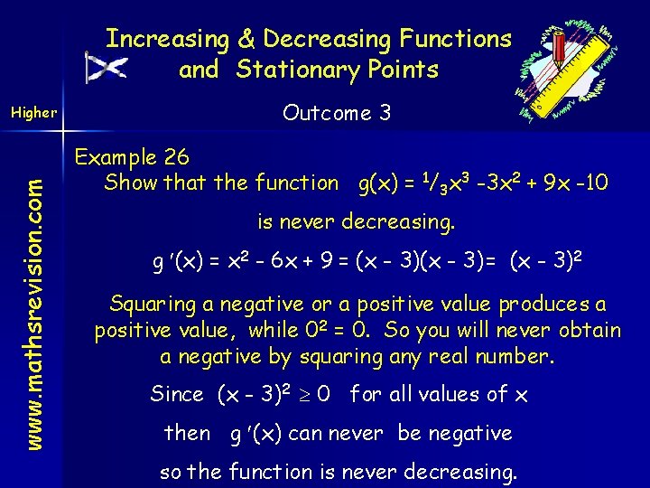 Increasing & Decreasing Functions and Stationary Points www. mathsrevision. com Higher Outcome 3 Example