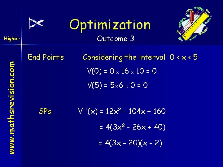 Optimization Outcome 3 www. mathsrevision. com Higher End Points Considering the interval 0 <