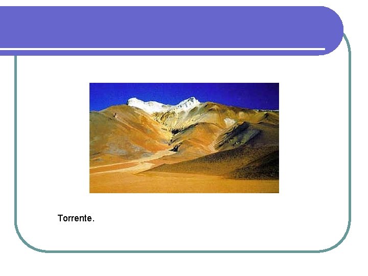 Torrente. Torrente.