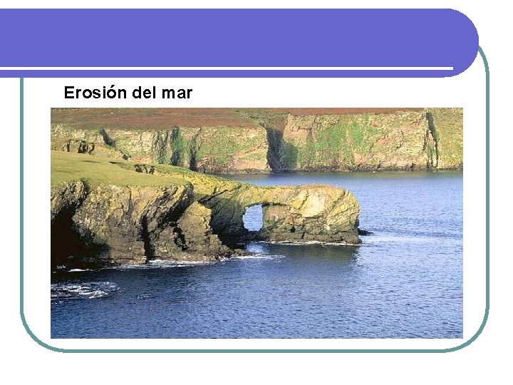 Erosión del mar Erosión del mar