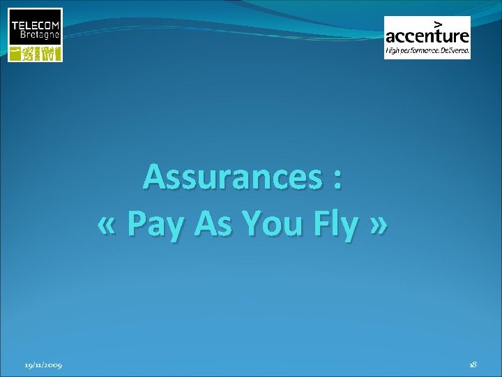 Assurances : « Pay As You Fly » 19/11/2009 18 