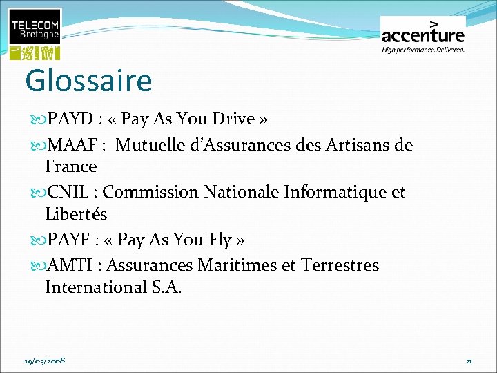 Glossaire PAYD : « Pay As You Drive » MAAF : Mutuelle d’Assurances des