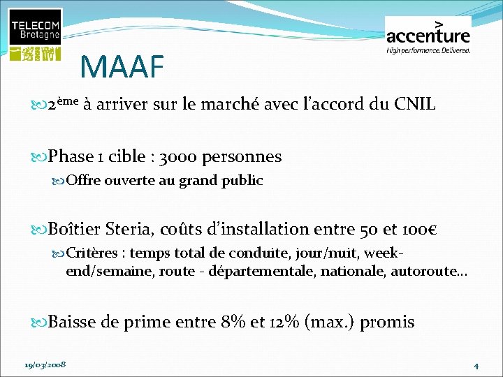 MAAF 2ème à arriver sur le marché avec l’accord du CNIL Phase 1 cible