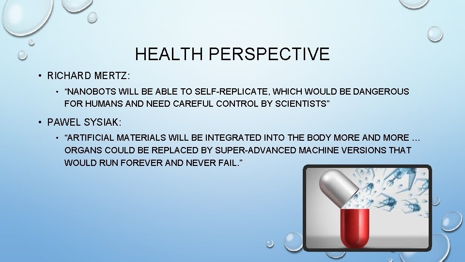 HEALTH PERSPECTIVE • RICHARD MERTZ: • “NANOBOTS WILL BE ABLE TO SELF-REPLICATE, WHICH WOULD