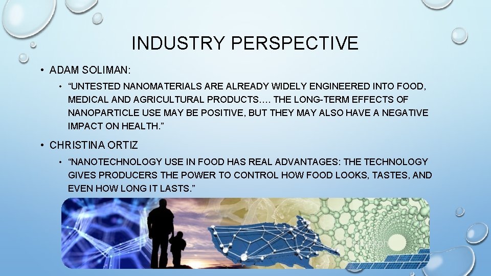 INDUSTRY PERSPECTIVE • ADAM SOLIMAN: • “UNTESTED NANOMATERIALS ARE ALREADY WIDELY ENGINEERED INTO FOOD,